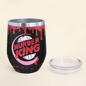 Blood Splatter Wine Tumbler - Murder King Film - Eat Fast Die Young - Wine Tumbler - GoDuckee