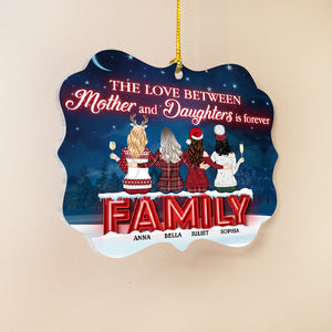 The Love Between Mother And Daughters Is Forever, Medallion Acrylic Ornament Gift For Family - Ornament - GoDuckee