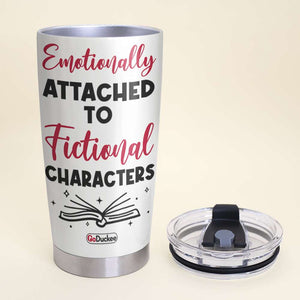 Emotionally Attached To Fictional Characters, Girl Reading Book Personalized Tumbler - Tumbler Cup - GoDuckee