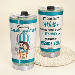 You Are My Greatest Adventure, Personalized Tumbler, Funny Gifts For Couple - Tumbler Cup - GoDuckee