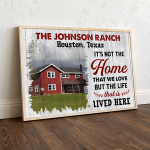 It's Not The Home I Love It's The Life That is Lived Here - Custom Family Farm Canvas Print - Poster & Canvas - GoDuckee