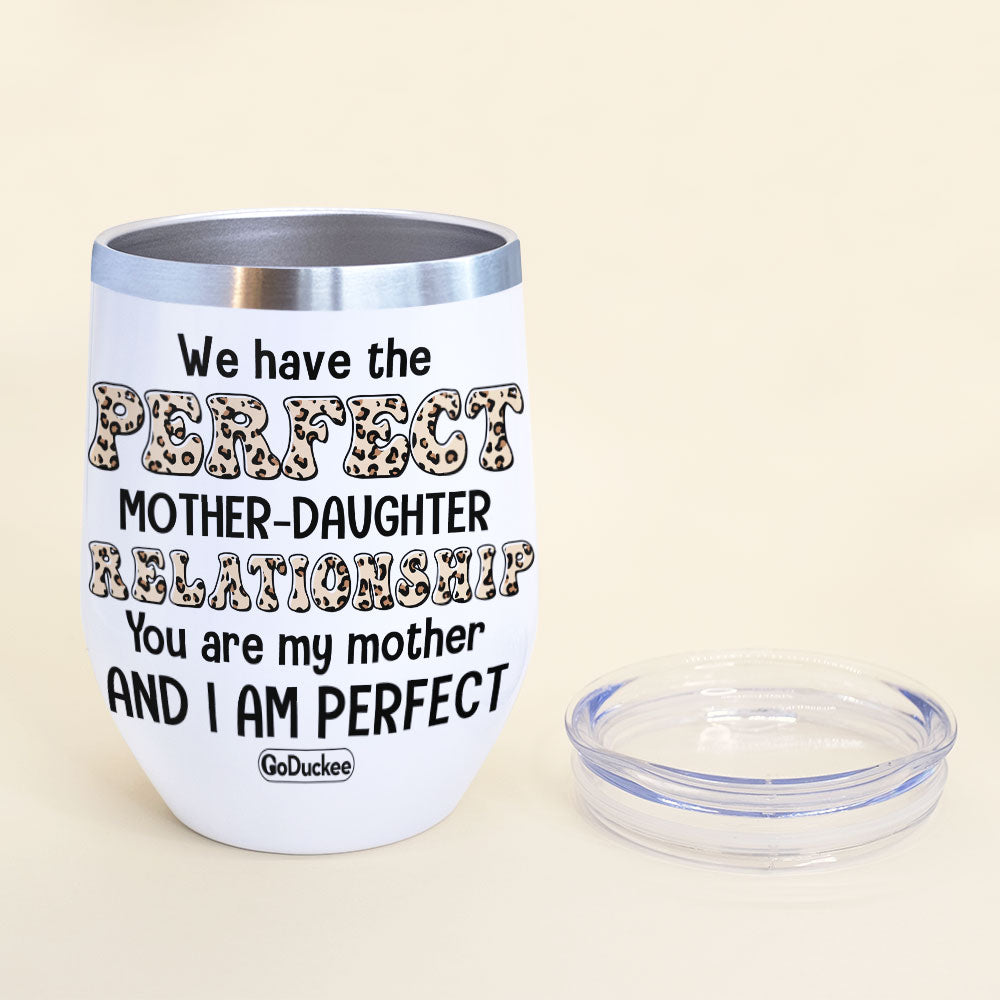 Personalized Badass Mother & Daughter Wine Tumbler - We Have The Perfect Mother-Daughter Relationship - Leopard Pattern - Wine Tumbler - GoDuckee