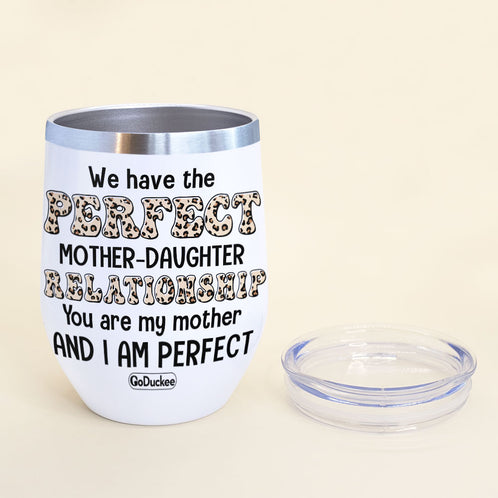 Personalized Badass Mother & Daughter Wine Tumbler - We Have The Perfect Mother-Daughter Relationship - Leopard Pattern - Wine Tumbler - GoDuckee