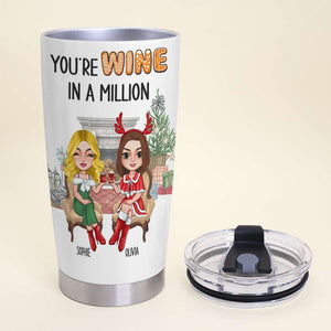 You're Wine In A Million Personalized Tumbler, Christmas Gift For Friends - Tumbler Cup - GoDuckee