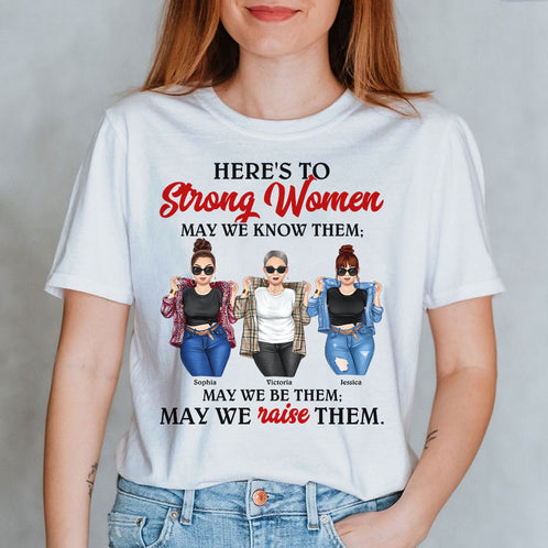 Mom & Daughter Here's To Strong Women May We Know Them Personalized Shirt Gift For Loved Ones - Shirts - GoDuckee