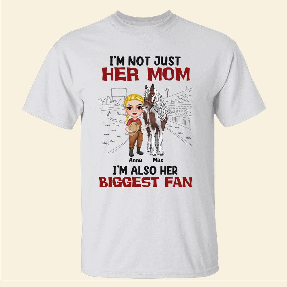 I'm Not Just Her Mom I'm Also Her Biggest Fan Personalized Horse Shirt, Gift For Horse Lovers - Shirts - GoDuckee
