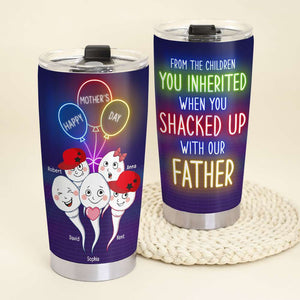 Gift For Mom From Children You Inherited When You Shacked Up, Personalized Tumbler, Funny Disco Sperm Tumbler - Tumbler Cup - GoDuckee