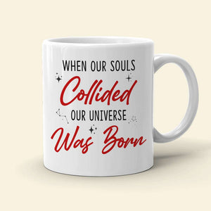 When Our Souls Collided, Personalized Mug, Gifts For Couple - Coffee Mug - GoDuckee