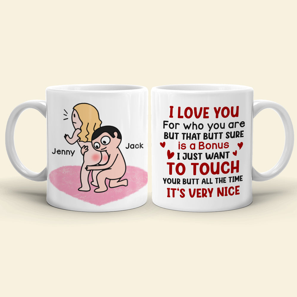 I Love You for Who You Are But That Butt Sure is A Bonus - Personalized Butt Couple Mug - Gift For Couple - Coffee Mug - GoDuckee