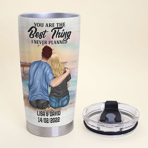 Personalized Couple Tumbler Cup - You Are The Best Thing I Never Planned - Tumbler Cup - GoDuckee