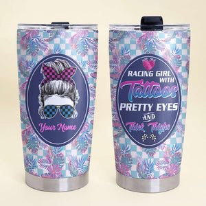 Personalized Racing Girl Tumbler - Tattoos Pretty Eyes And Thick Things - Floral Pattern - Tumbler Cup - GoDuckee