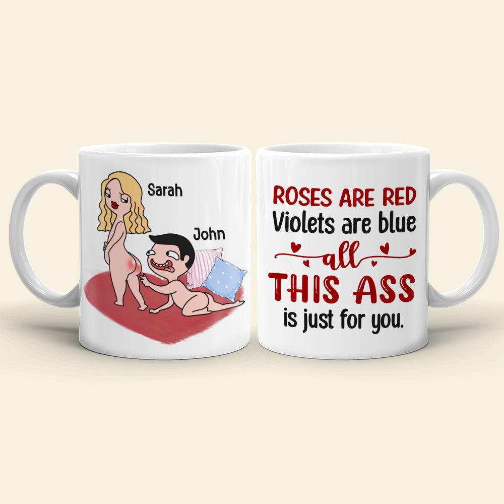 Roses Are Red Violets Are Blue All This Ass Is Just For You - Personalized Couple Mug - Gift For Couple - Coffee Mug - GoDuckee