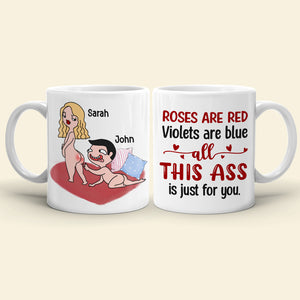 Roses Are Red Violets Are Blue All This Ass Is Just For You - Personalized Couple Mug - Gift For Couple - Coffee Mug - GoDuckee