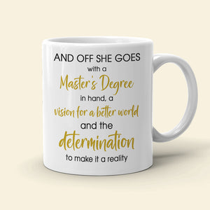 With A Master's Degree In Hand A Vision For A Better World, Graduation White Mug - Coffee Mug - GoDuckee