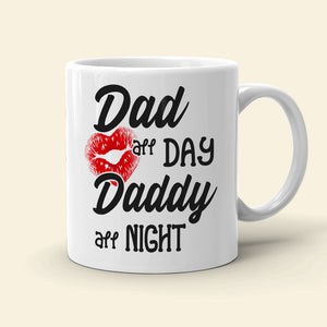 Dad All Day Daddy All Night, Personalized Couple White Mug - Coffee Mug - GoDuckee