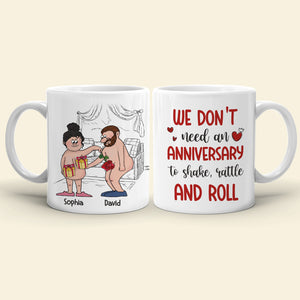 We Don't Need An Anniversary, Personalized Mug, Naughty Gifts For Couple - Coffee Mug - GoDuckee