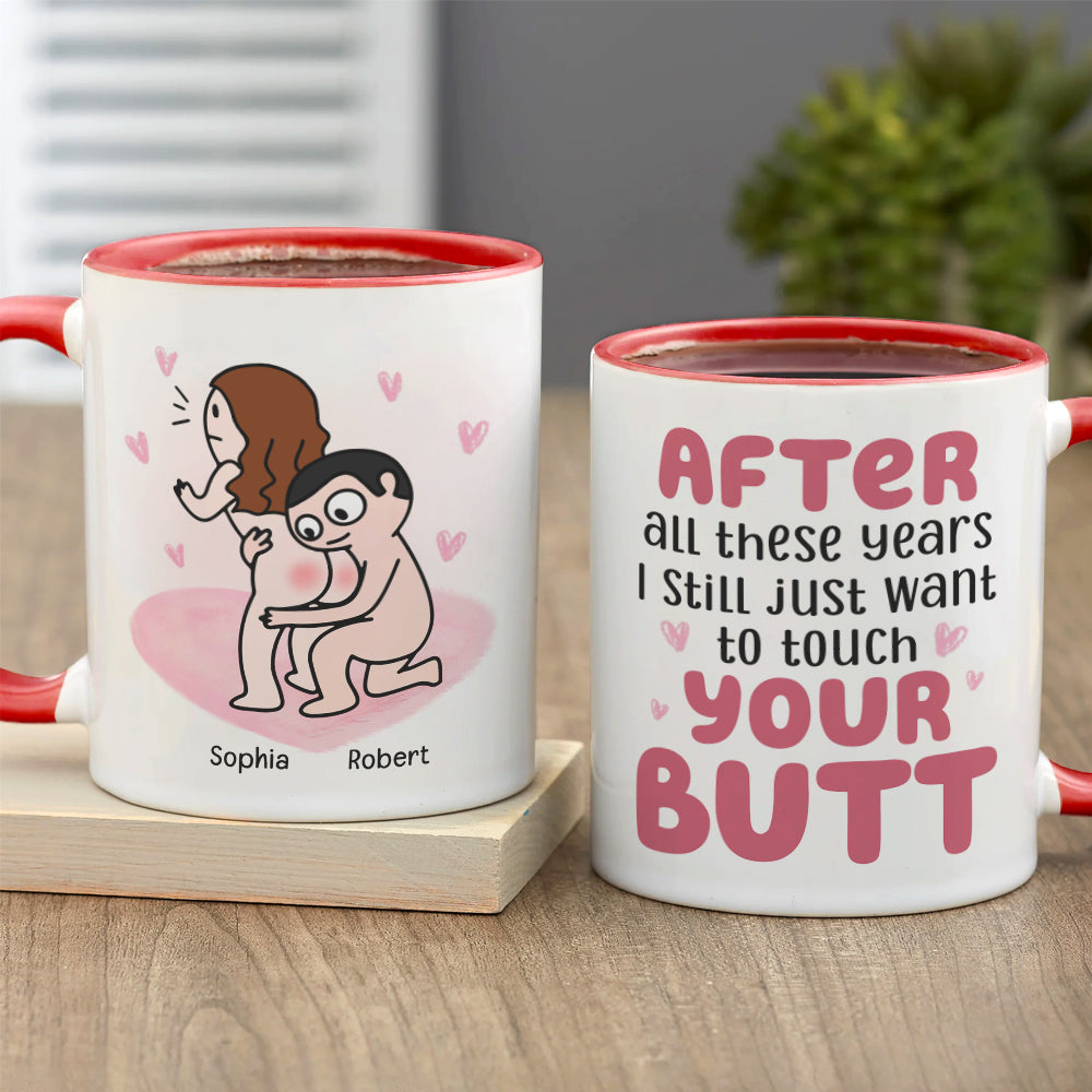 After All These Years I Still Just Want To Touch Your Butt Personalized Mug, Funny Gift For Couple - Coffee Mug - GoDuckee