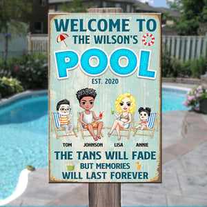 The Tan Will Fade But The Memories Will Last Forever Personalized Pool Metal Sign - Metal Wall Art - GoDuckee