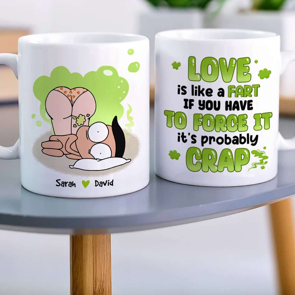 Love Is Like A Fart, Personalized Couple Mug, Gift For Couple - Coffee Mug - GoDuckee