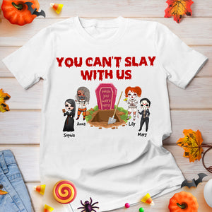 You Can't Slay With Us Personalized Horror Besties Shirt, Gift For Friends - Shirts - GoDuckee