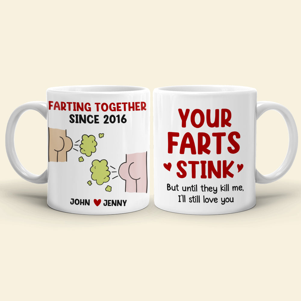 Your Farts Stink But Until They Kill Me I'll Still Love You Personalized Couple Mug, Gift For Couple - Coffee Mug - GoDuckee