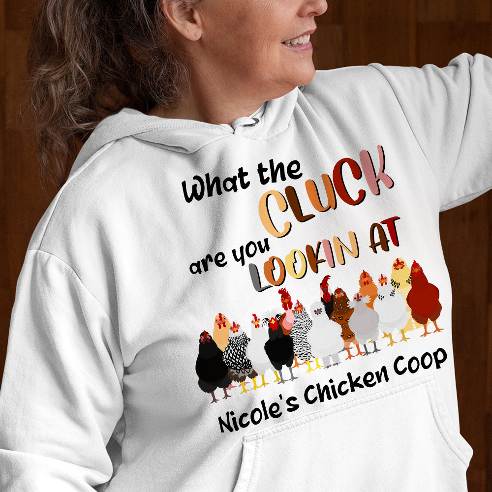 What The Cluck Are You Lookin At, Chicken Look At Me Shirt Hoodie Sweatshirt - Shirts - GoDuckee
