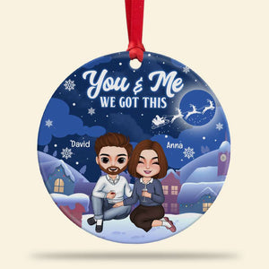 Couple Christmas Night You & Me We Got This Personalized Ceramic Ornament - Ornament - GoDuckee