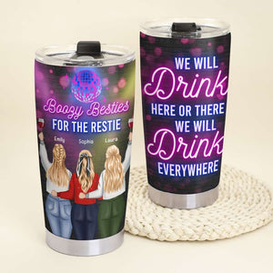 Boozy Bestie Drink Here Or There Drink Everywhere, Personalized Tumbler - Tumbler Cup - GoDuckee