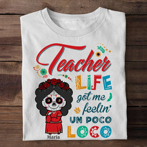 Halloween Sugar, Personalized Teacher Shirts, Teacher Life Feelin Un Poco Loco - Shirts - GoDuckee