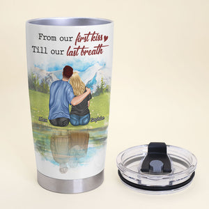 From Our First Kiss Till Our Last Breath Personalized Couple Tumbler Cup, Gift For Couple - Tumbler Cup - GoDuckee