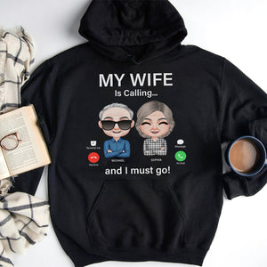 My Wife Is Calling And I Must Go, Personalized Shirt, Gift For Couple - Shirts - GoDuckee