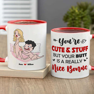You Are Cute And Stuff But Your Butt Is A Really Nice Bonus Personalized Mug, Funny Couple Gift - Coffee Mug - GoDuckee