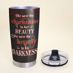 He Saw The Darkness In Her Beauty, Personalized Couple Tumbler - Tumbler Cup - GoDuckee