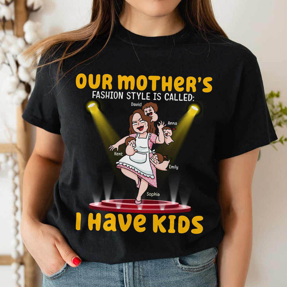 Style "I Have Kids", Busy Mom's Fashion Shirt, Personalized Shirt, Funny Mother's Day Gift, Birthday Gift For Mom - Shirts - GoDuckee