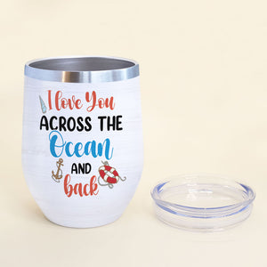 Personalized Cruising Couple Wine Tumbler - Love You Across The Ocean And Back - Wine Tumbler - GoDuckee