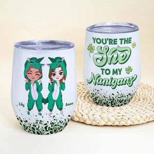 You're The She To My Nanigans, Personalized Tumbler, Gifts For Besties - Wine Tumbler - GoDuckee