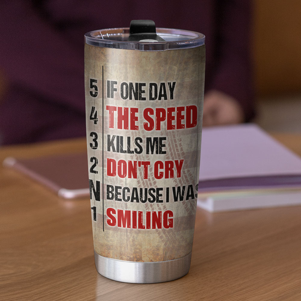 Motocross Tumbler Cup - Custom Name & Number - 5 4 3 2 N 1 If One Day The Speed Kills Me - Tumbler Cup - GoDuckee