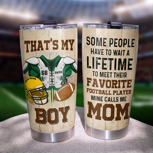 Personalized American Football Tumbler - For Football Mom - Some People Have To Wait A Lifetime - Tumbler Cup - GoDuckee