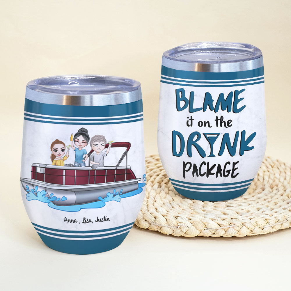 Personalized Pontoon Friends Wine Tumbler - Blame It On The Drink Package - Wine Tumbler - GoDuckee