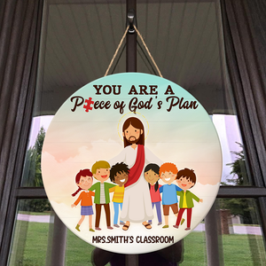 Personalized Gifts For Teacher, You Are A Piece Of God's Plan - Custom Classroom Round Wooden Sign - Wood Sign - GoDuckee