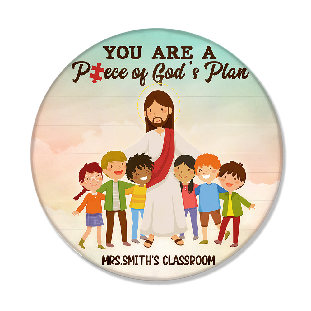 Personalized Gifts For Teacher, You Are A Piece Of God's Plan - Custom Classroom Round Wooden Sign - Wood Sign - GoDuckee
