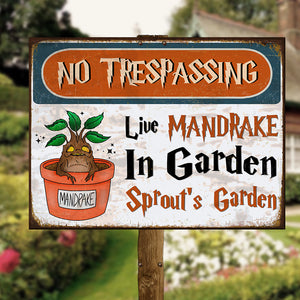 Custom Garden's Name Metal Sign - No Trespassing Live Mandrake In Garden - Metal Wall Art - GoDuckee