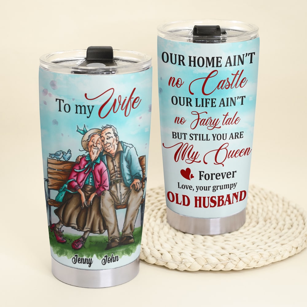 Still You Are My Queen Forever Personalized Old Couple Tumbler, Gift For Couple - Tumbler Cup - GoDuckee