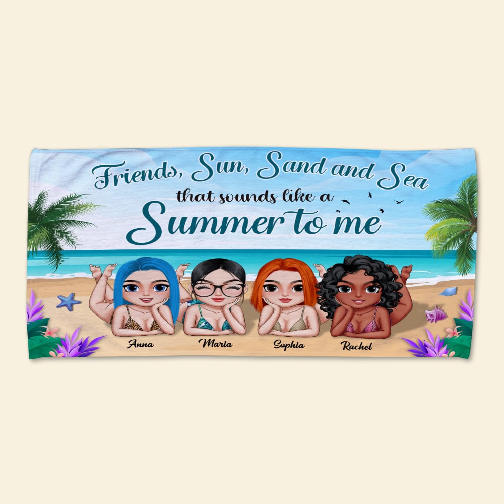 Friends Sun Sand And Sea That Sounds Like A Summer To Me Personalized Beach Towel Gift For Friends - Beach Towel - GoDuckee