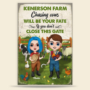 Chasing Cows Will be our Fate If You Don't Close this Gate Personalized Farmer Metal Sign - Metal Wall Art - GoDuckee