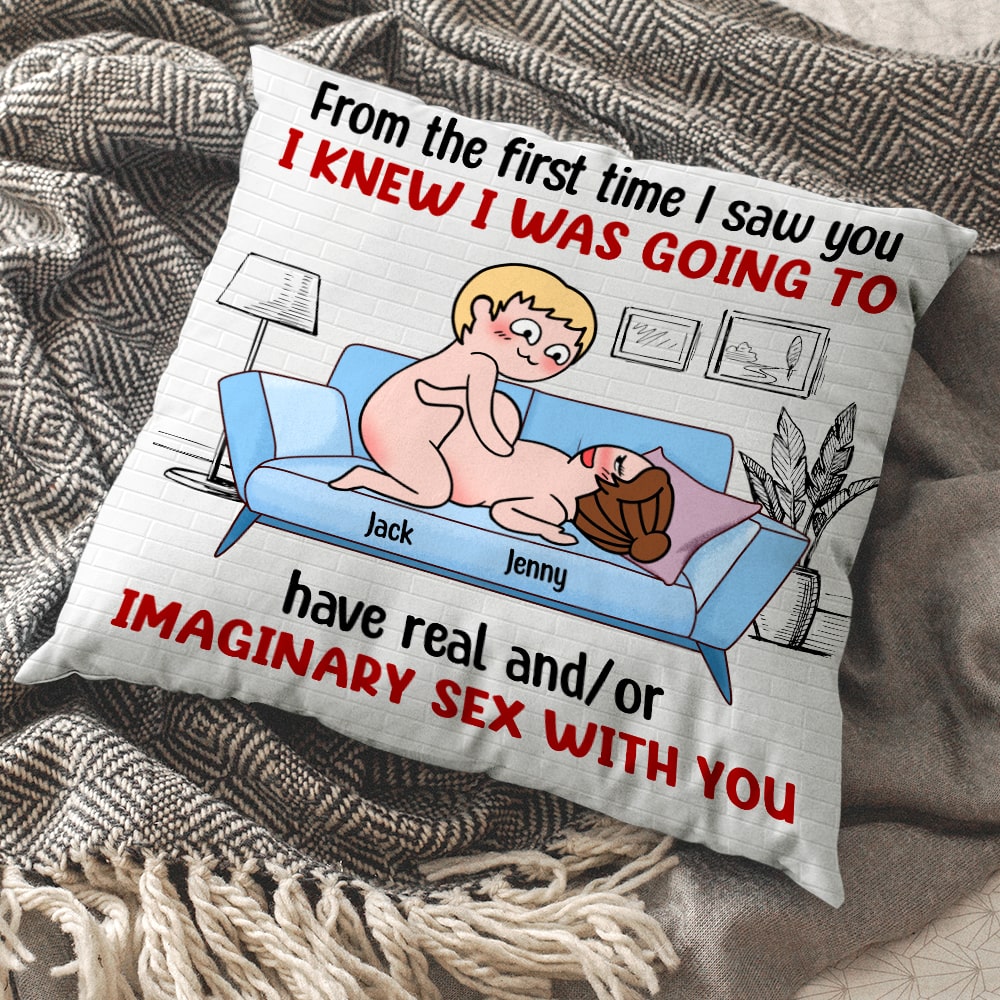 I Knew I Was Going To Have Real And/Or Imaginary Sex With You - Personalized Funny Couple Pillow - Pillow - GoDuckee