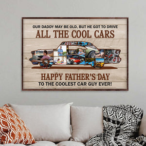 Our Daddy May Be Old But He Got To Drive All The Cool Cars Custom Photo Poster Gift For Him - Poster & Canvas - GoDuckee