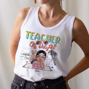 Teacher Off Duty Personalized Teacher Shirt Gift For Her - Shirts - GoDuckee