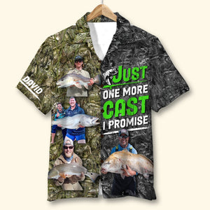 Just One More Cast I Promise, Custom Father's Day Fishing Hawaiian Shirt, Father's Day Gift, Gift For Dad - Hawaiian Shirts - GoDuckee