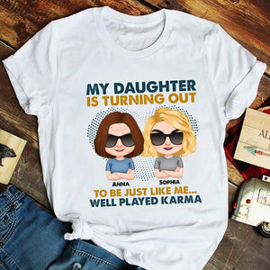 My Daughter Is Turning Out To Be Just Like Me - Personalized Mom Shirt - Mother's Gift - Shirts - GoDuckee